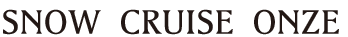 SNOW CRUISE ONZE